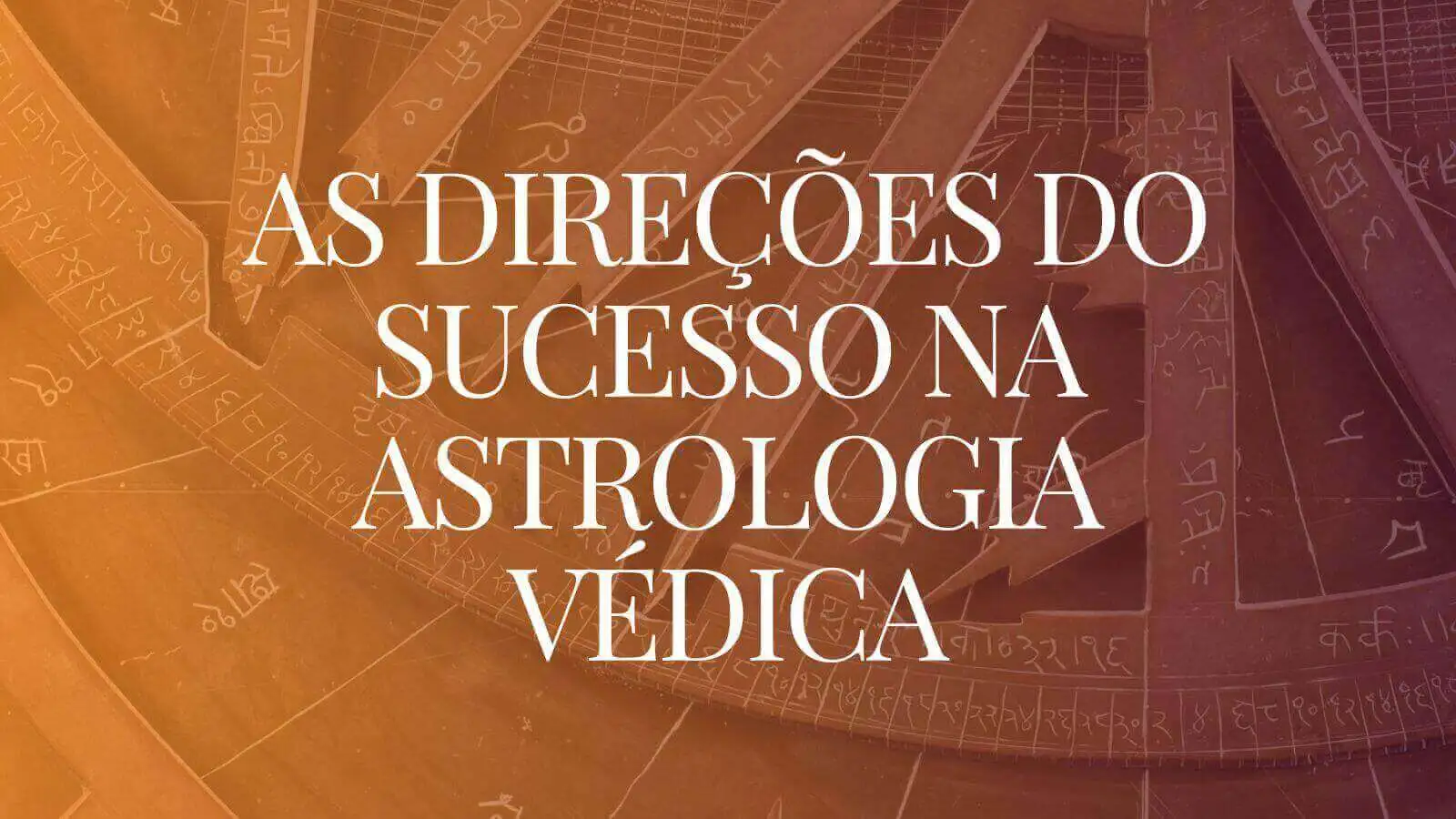 Digbala – Astrocartografia Védica: GPS dos Astros ou Mapa Astral no Google Earth?