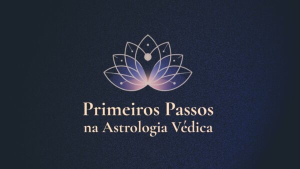 Curso de Astrologia - Primeiros Passos da Astrologia Védica